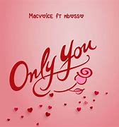 Only You by Macvoice Ft. Mbosso