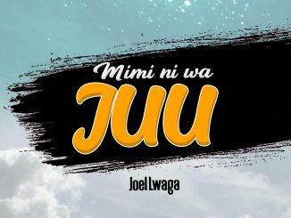 Mimi Ni Wa Juu by Joel Lwaga