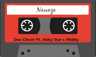 Nawaza by Dee Clever ft. Abby Star & Widdy