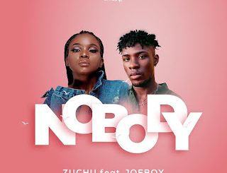 Nobody by Zuchu ft. Joeboy