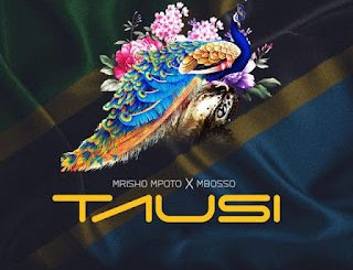 Tausi by Mbosso X Mrisho Mpoto