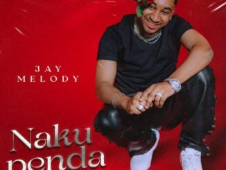 Jay Melody - Nakupenda