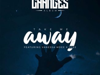 Take Me Away by RJ The DJ ft. Vanessa Mdee & YCEE