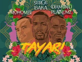 Tayari by Serge Ibaka ft. Diamond Platnumz, Mohombi