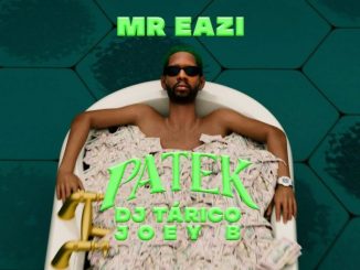 Patek by Mr Eazi ft. DJ Tarico & Joey B