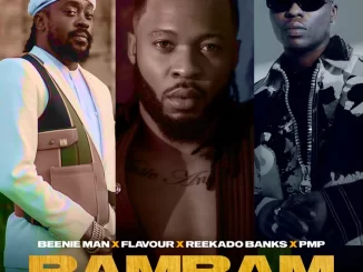 Bambam song by Beenie Man Ft. Flavour, Reekado Banks & PMP