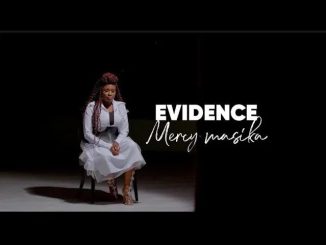 Evidence song by Mercy Masika