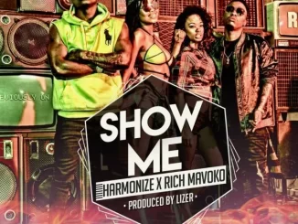 Show Me song by Harmonize Ft. Rich Mavoko