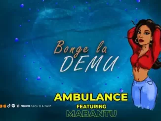 Bonge La Demu by Ambulance & Mabantu