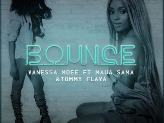 Bounce by Vanessa Mdee Ft. Maua Sama , Tommy Flavour