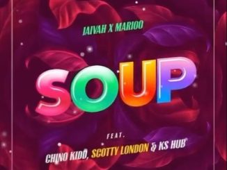 Soup by Jaivah x Marioo Ft Chino Kidd, Scotty London & Ks Hub