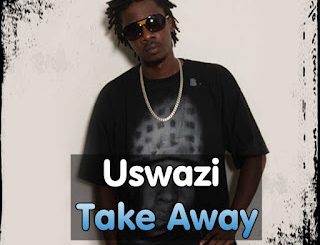 Uswazi Takeaway by Chege Ft. Malaika