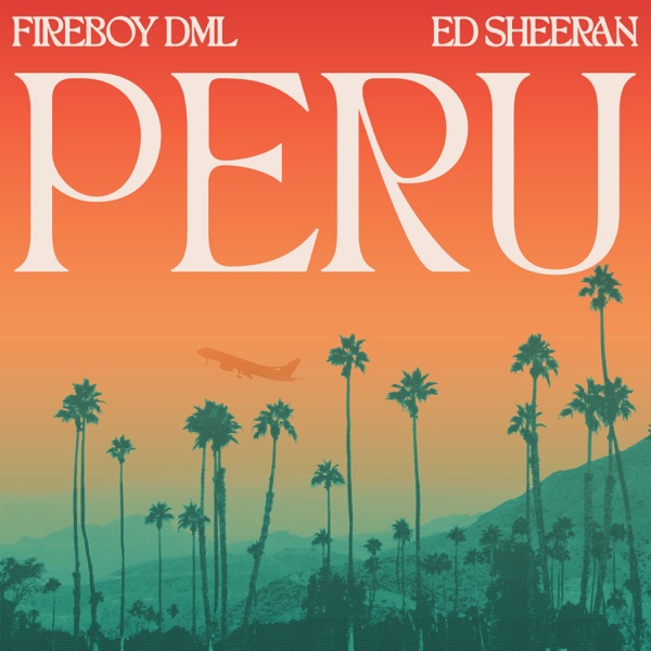 Fireboy DML – Peru Remix Lyrics Feat. Ed Sheeran