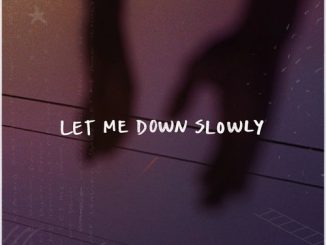 Let Me Down Slowly by Alec Benjamin Ft. Alessia Cara