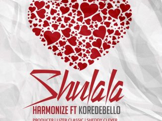 Shulala by Harmonize Ft. Korede Bello