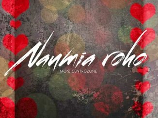 Beautiful Song Naumia Roho by Moni Centrozone