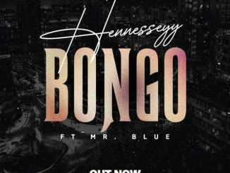 Bongo by Hennesseyy Ft. Mr Blue
