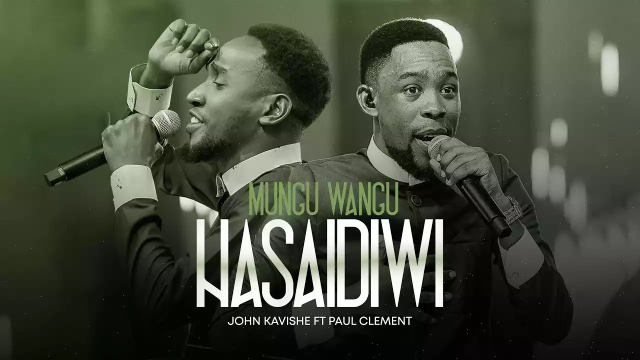 John Kavishe Ft Paul Clement - Mungu Wangu Hasaidiwi