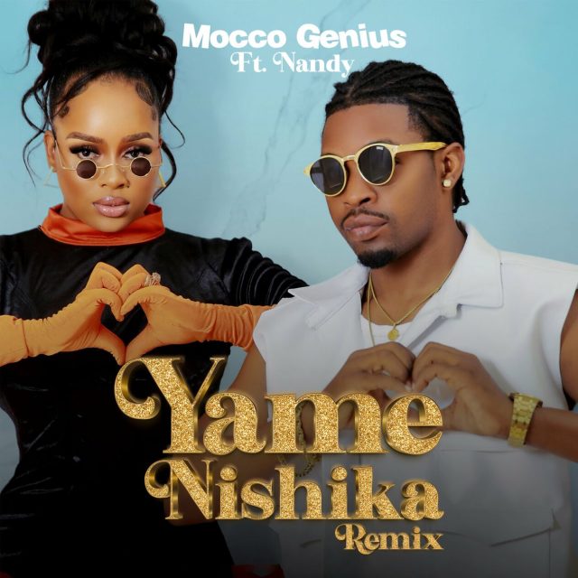 Mocco Genius & Nandy – Yamenishika Remix