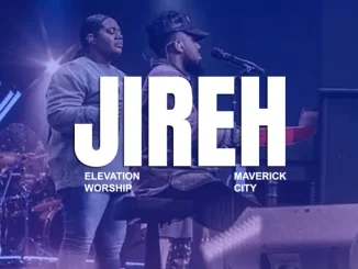 Maverick City Music – Jireh & Elevation Worship