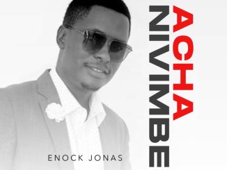 Enock Jonas – Acha Nivimbe