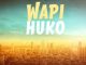 Nay Wa Mitego – Wapi Huko