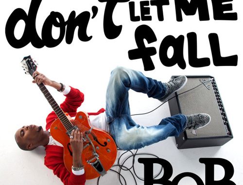 B.o.B - Don't Let Me Fall