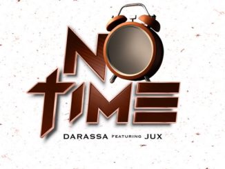 Darassa - No Time Ft. Jux