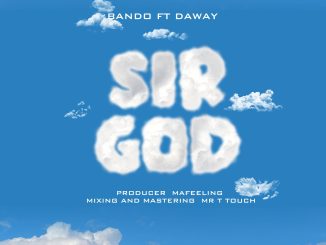 Bando Ft. Daway – Sir God