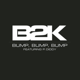 B2K & Diddy - Bump, Bump, Bump