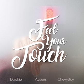 Dookie - Feel Your Touch Ft. Auburn, ChevyBoy