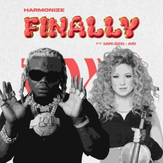 Harmonize – Finally Ft. Miri Ben-Ari