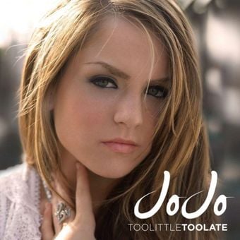 JoJo - Too Little Too Late