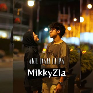 MikkyZia & F4dli - Aku Dah Lupa