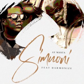 AY Masta – Simuoni Ft. Harmonize