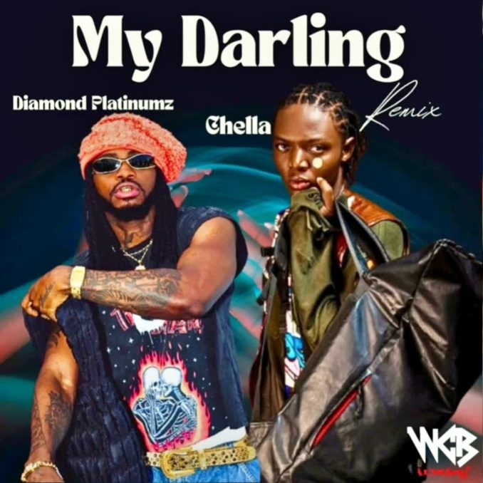 Chella – My Darling (Remix) Ft. Diamond Platnumz Chella – My Darling (Remix) Ft. Diamond Platnumz