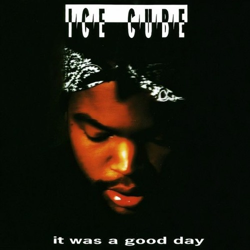 Ice Cube - It Was a Good Day
