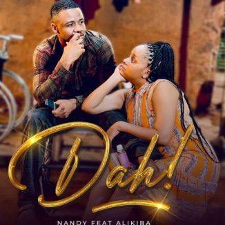 Nandy Ft Alikiba – Dah!