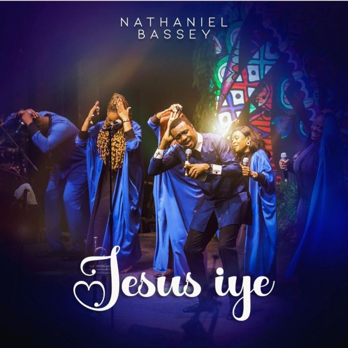 Nathaniel Bassey - Jesus Iye Nathaniel Bassey - Jesus Iye