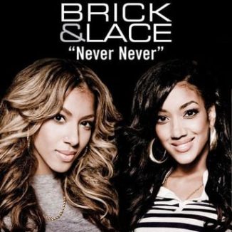 Brick & Lace – Never Never