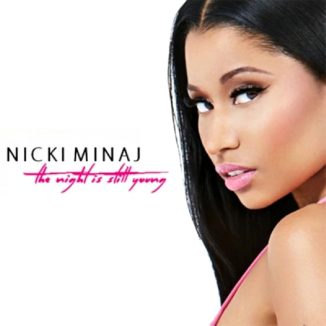 Nicki Minaj - The Night is Still Young