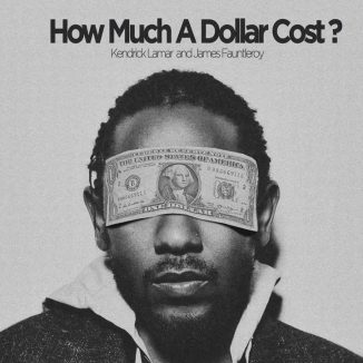Kendrick Lamar – How Much a Dollar Cost