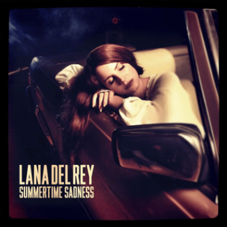 Lana Del Rey - Summertime Sadness