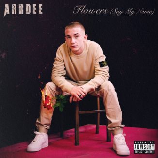 ArrDee – Flowers (Say My Name)