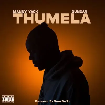 Manny Yack – Thumela Ft. Duncan
