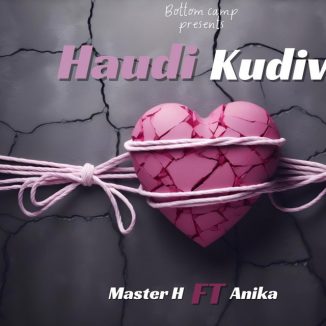 Master H - Haudi Kudiwa Ft. Anika