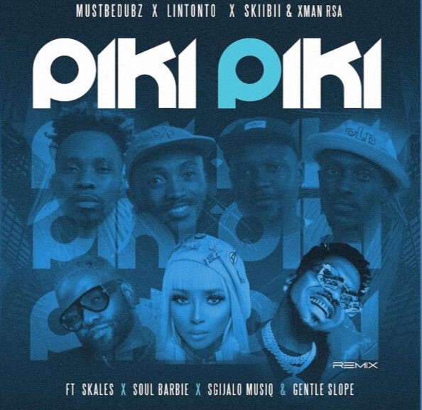 Mustbedubz – Piki Piki (Remix) Ft Lintonto, Skiibii, Xman Rsa, Skales, Soul Barbie, Sgijalo Musiq & Gentle Slope Mustbedubz – Piki Piki (Remix) Ft Lintonto, Skiibii, Xman Rsa, Skales, Soul Barbie, Sgijalo Musiq & Gentle Slope