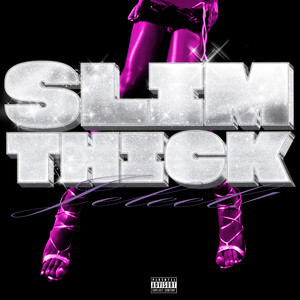 Jeleel - Slim Thick!