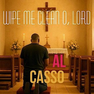 AL Casso – Wipe Me Clean O, Lord