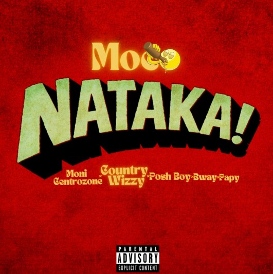 Country Wizzy – Nataka Ft Moni Centrozone, Posh Boy, Bway, Papy
